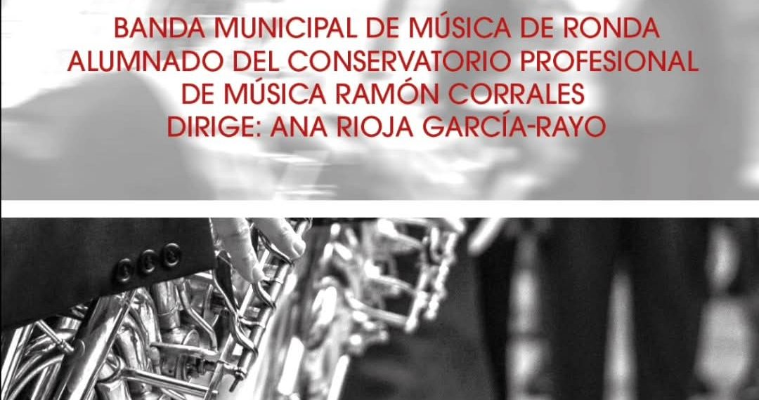 X CONCIERTO DE MARCHAS PROCESIONALES DEL CONSERVATORIOPROFESIONAL DE MÚSICA “RAMÓN CORRALES” DE RONDA